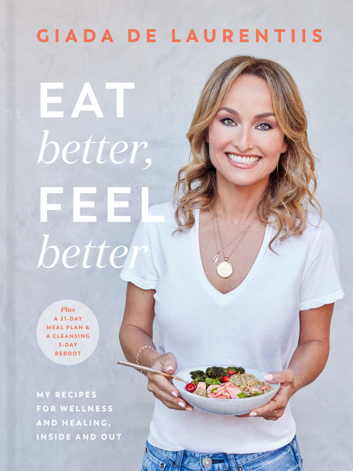 Title details for Eat Better, Feel Better by Giada De Laurentiis - Available